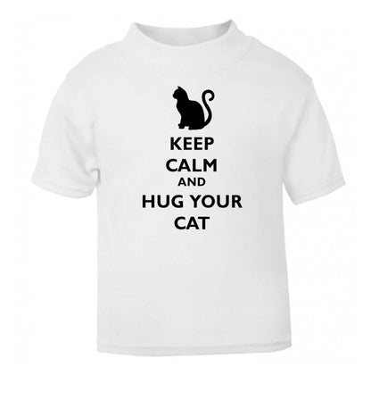 Keep calm and hug your cat white Baby Toddler Tshirt 2 Years