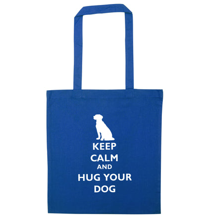 Keep calm and hug your dog blue tote bag