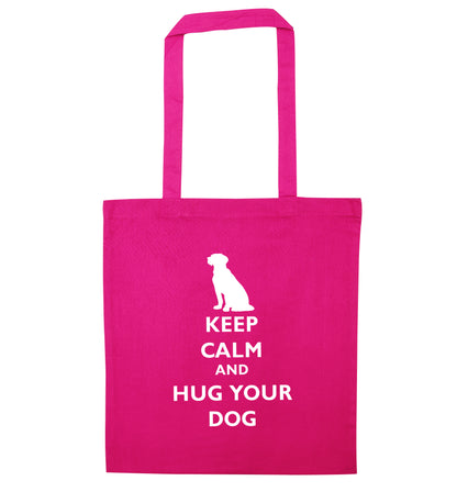 Keep calm and hug your dog pink tote bag