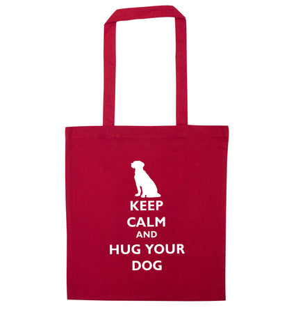 Keep calm and hug your dog red tote bag