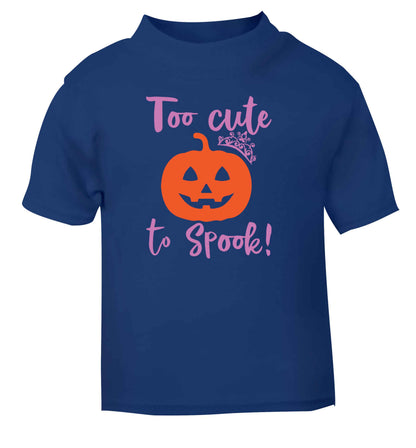 Too cute to spook! blue Baby Toddler Tshirt 2 Years