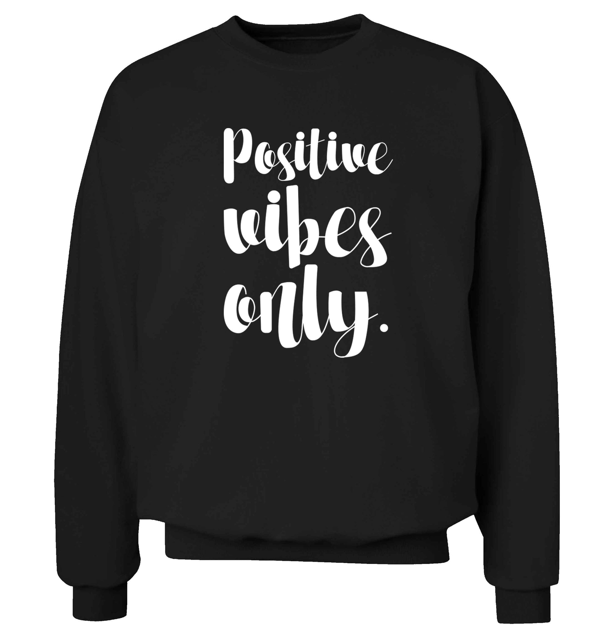 Positive vibes only Adult's unisex black Sweater 2XL