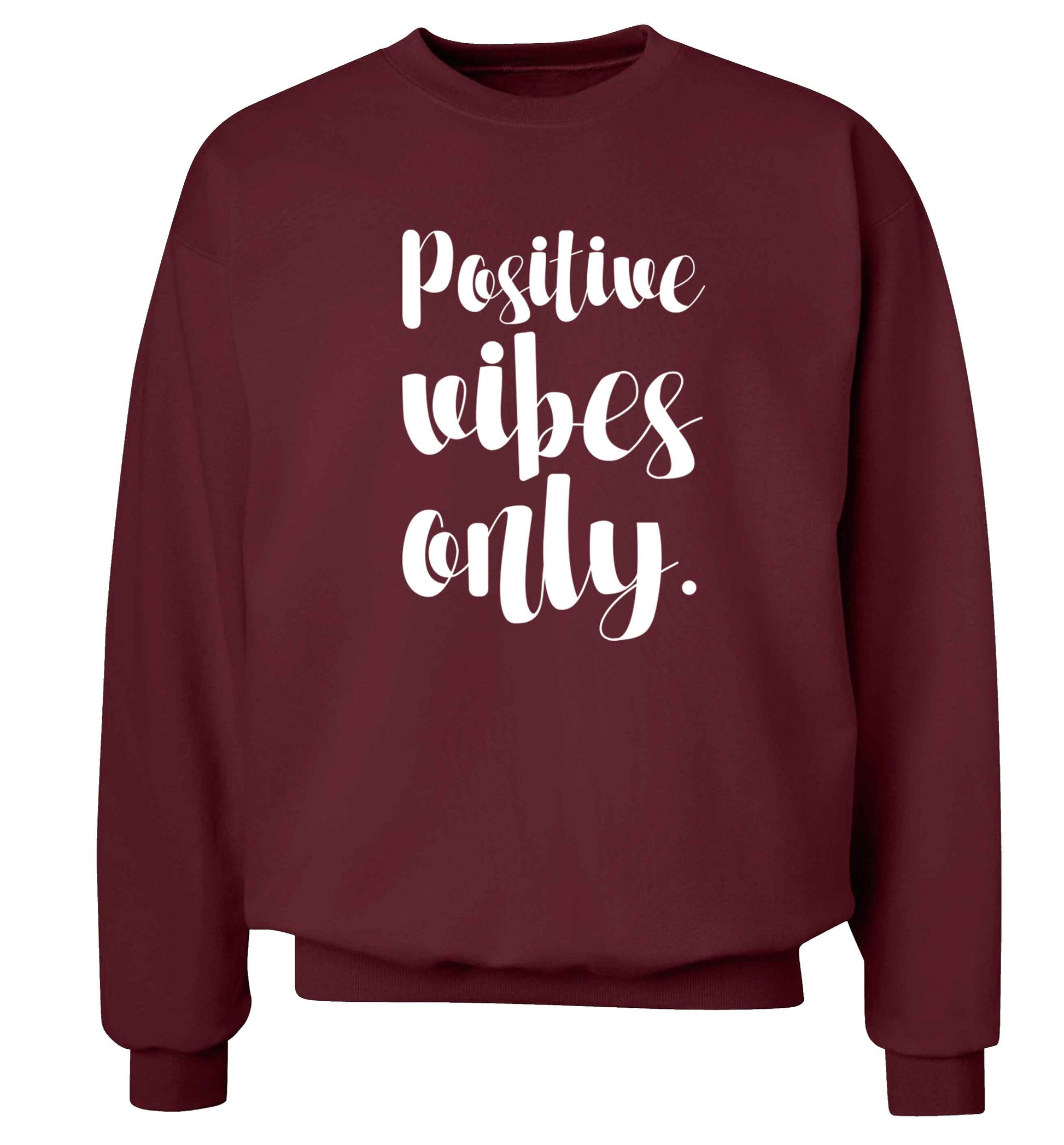 Positive vibes only Adult's unisex maroon Sweater 2XL