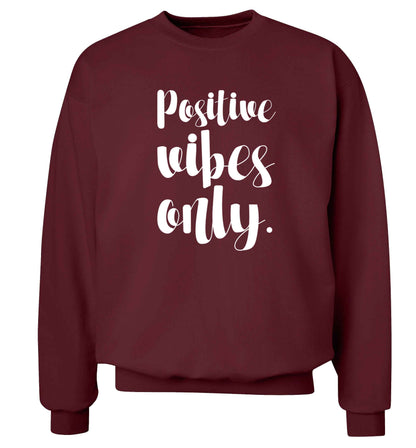 Positive vibes only Adult's unisex maroon Sweater 2XL