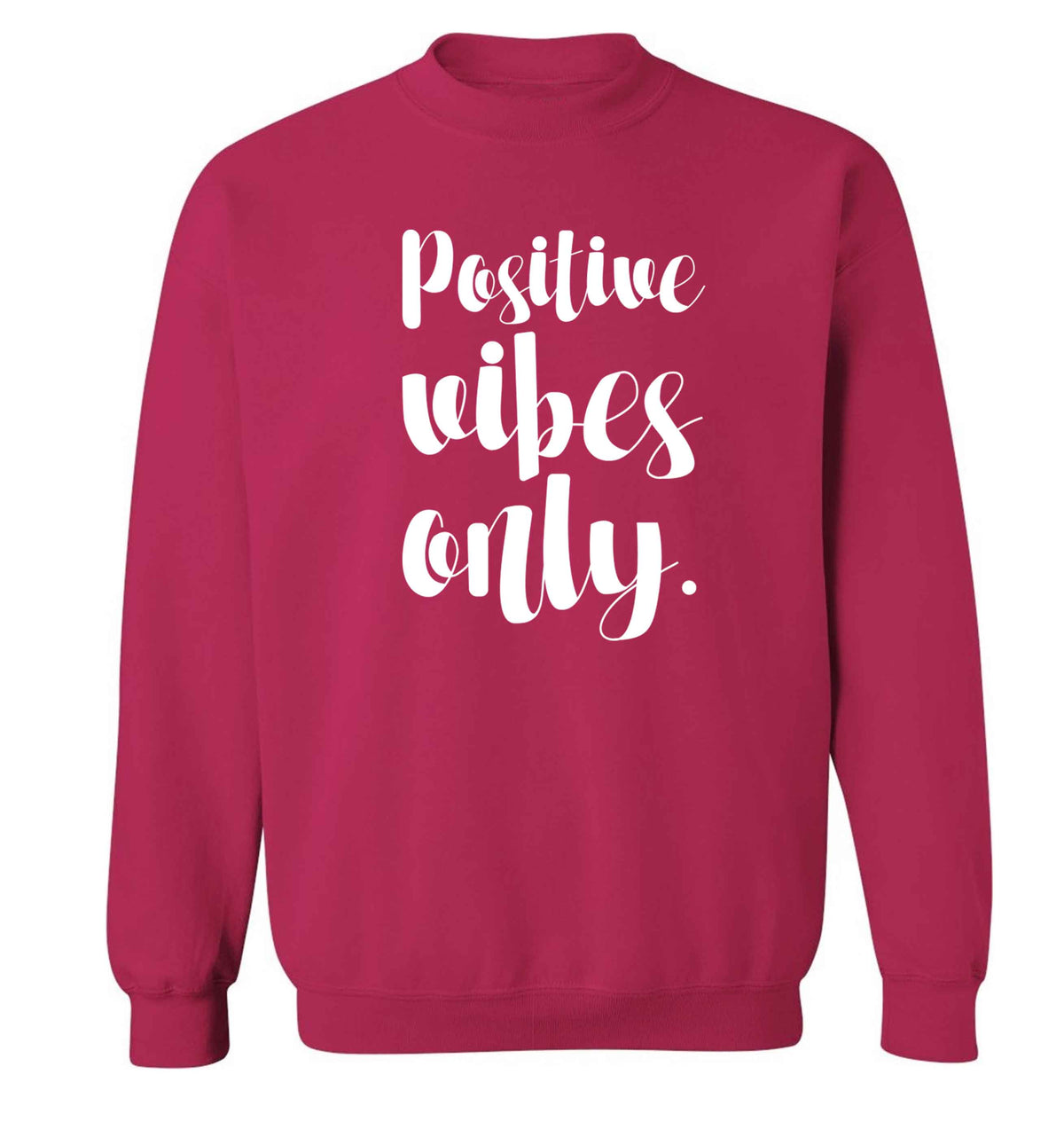 Positive vibes only Adult's unisex pink Sweater 2XL
