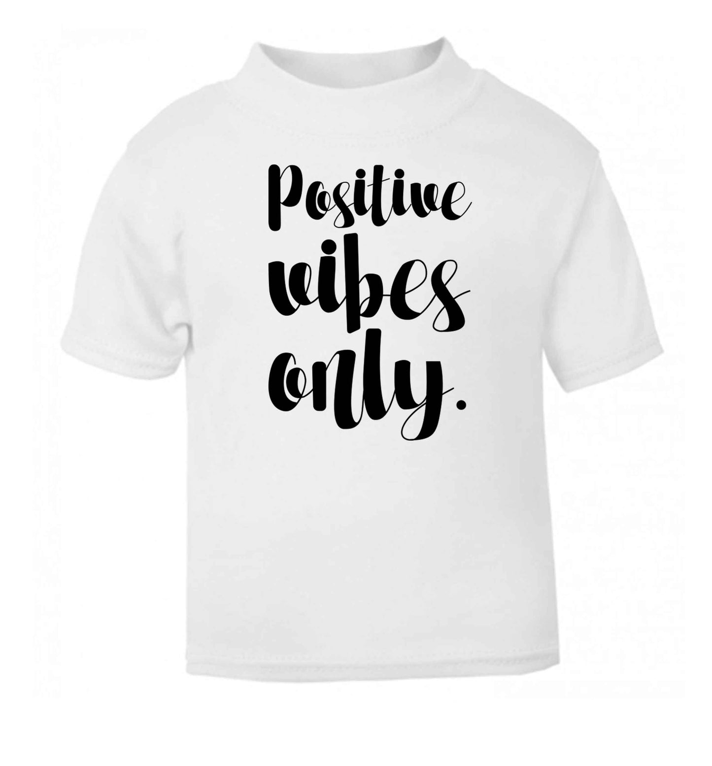 Positive vibes only white Baby Toddler Tshirt 2 Years
