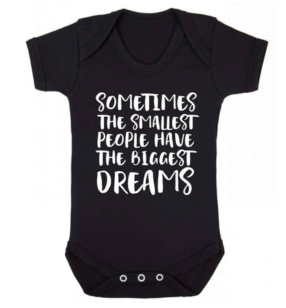 Sometimes the smallest people have the biggest dreams Baby Vest black 18-24 months