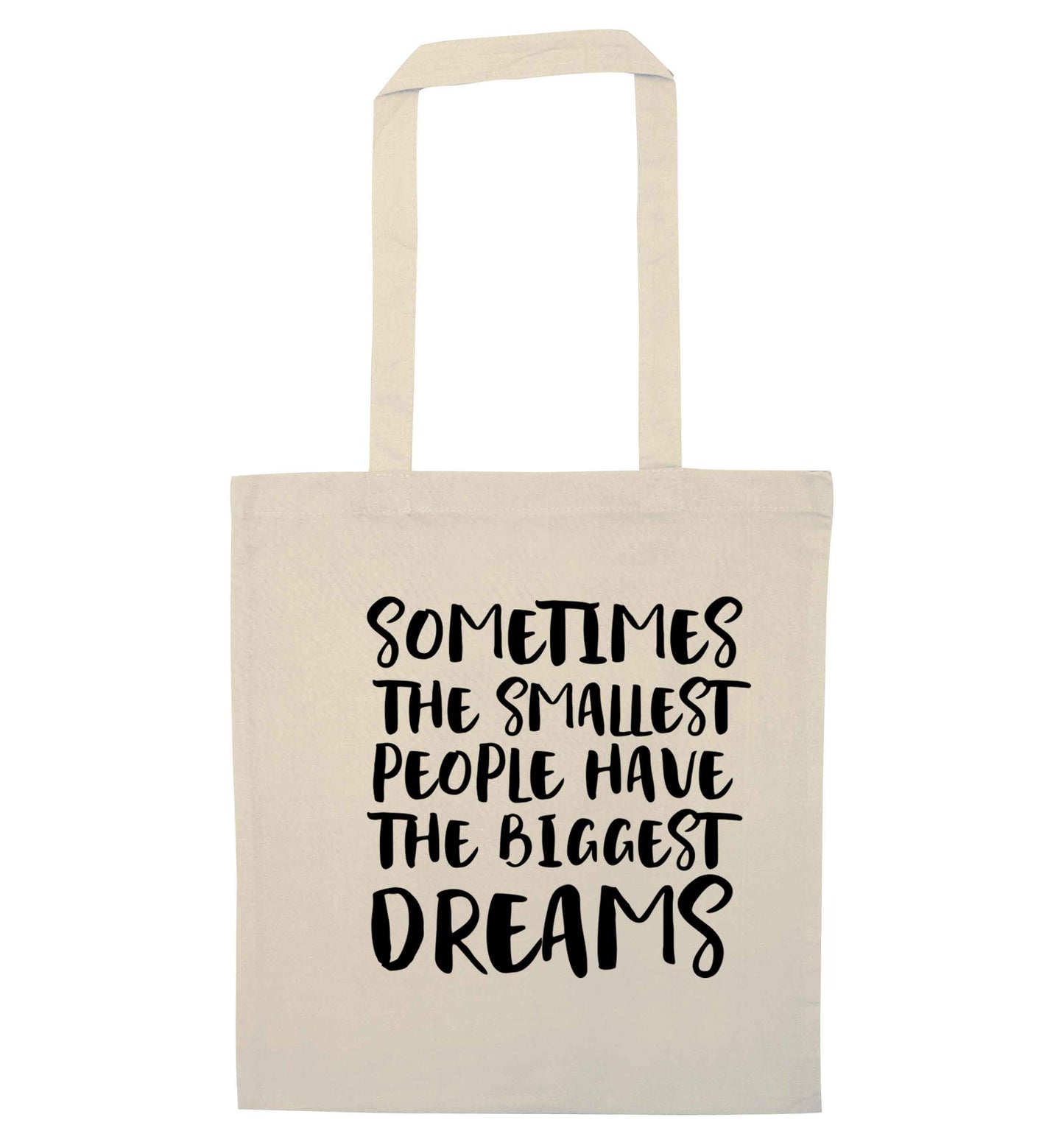 Sometimes the smallest people have the biggest dreams natural tote bag