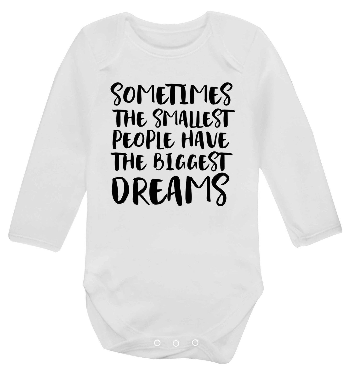 Sometimes the smallest people have the biggest dreams Baby Vest long sleeved white 6-12 months