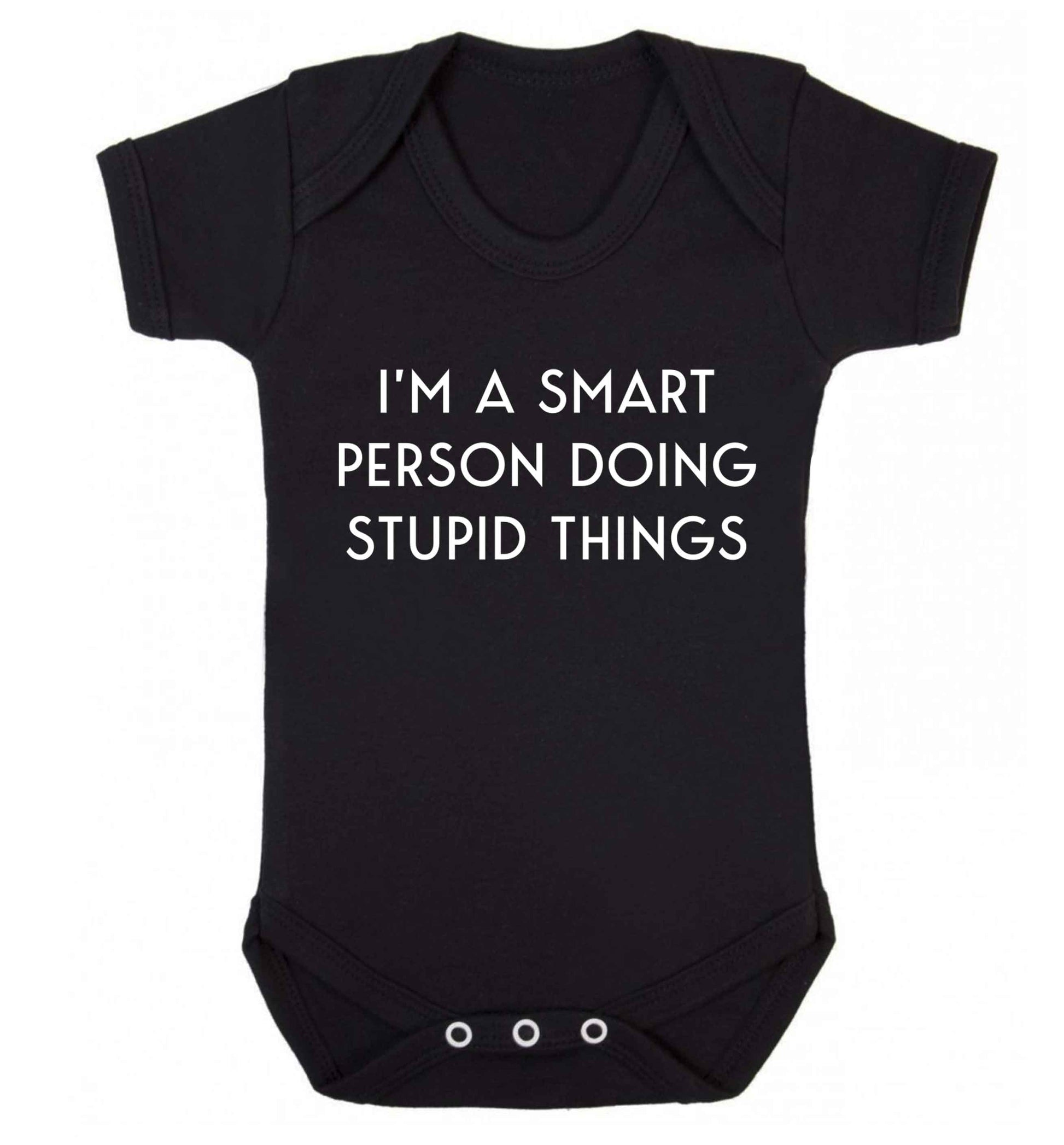 I'm a smart person doing stupid things Baby Vest black 18-24 months