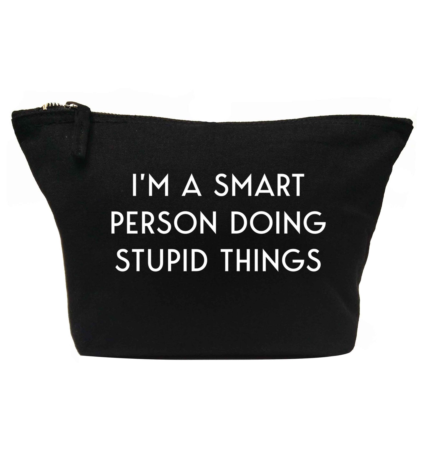 I'm a smart person doing stupid things | makeup / wash bag