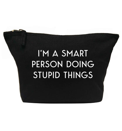 I'm a smart person doing stupid things | makeup / wash bag