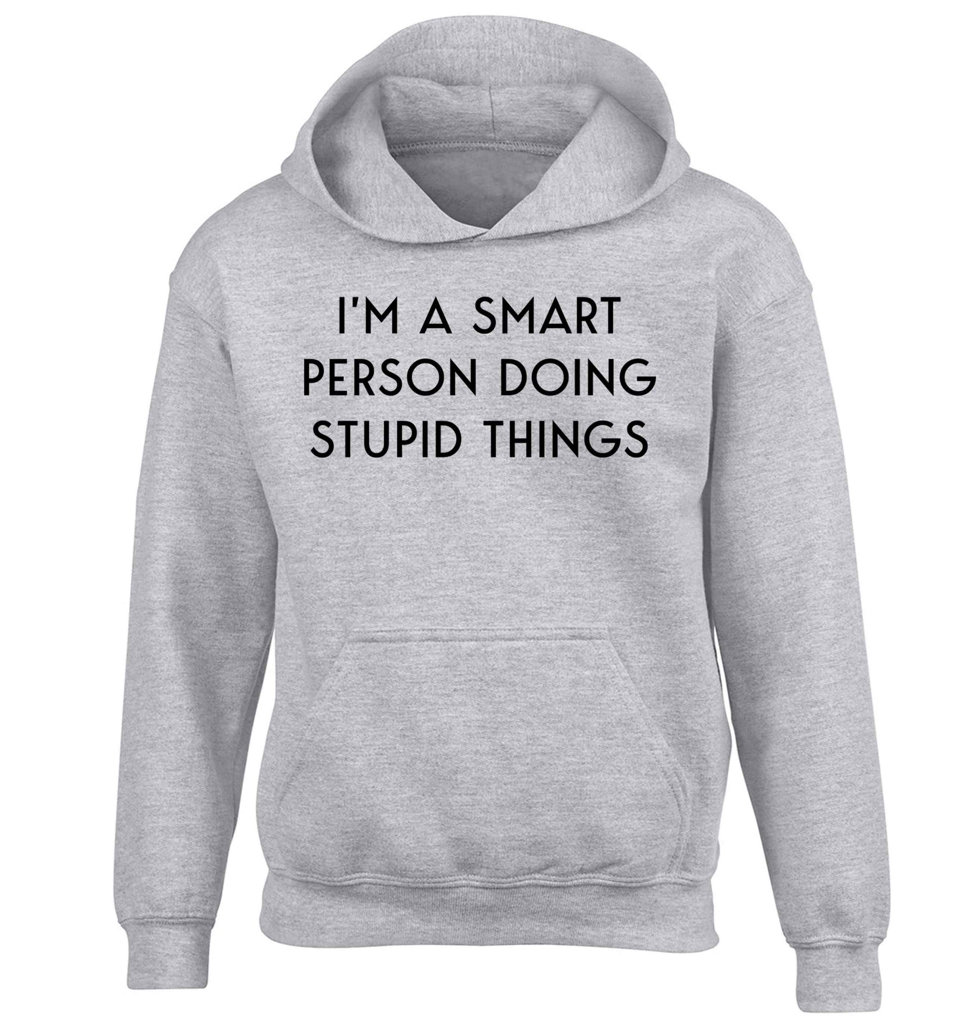 I'm a smart person doing stupid things children's grey hoodie 12-13 Years