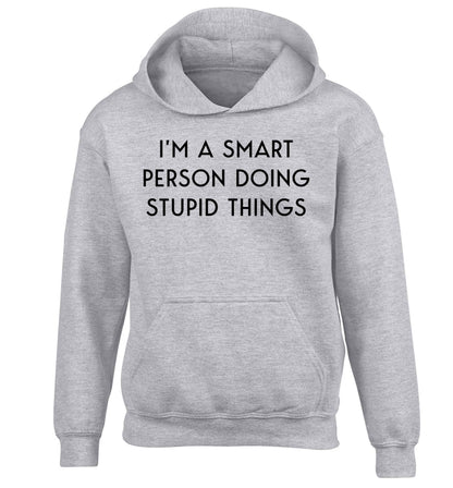 I'm a smart person doing stupid things children's grey hoodie 12-13 Years