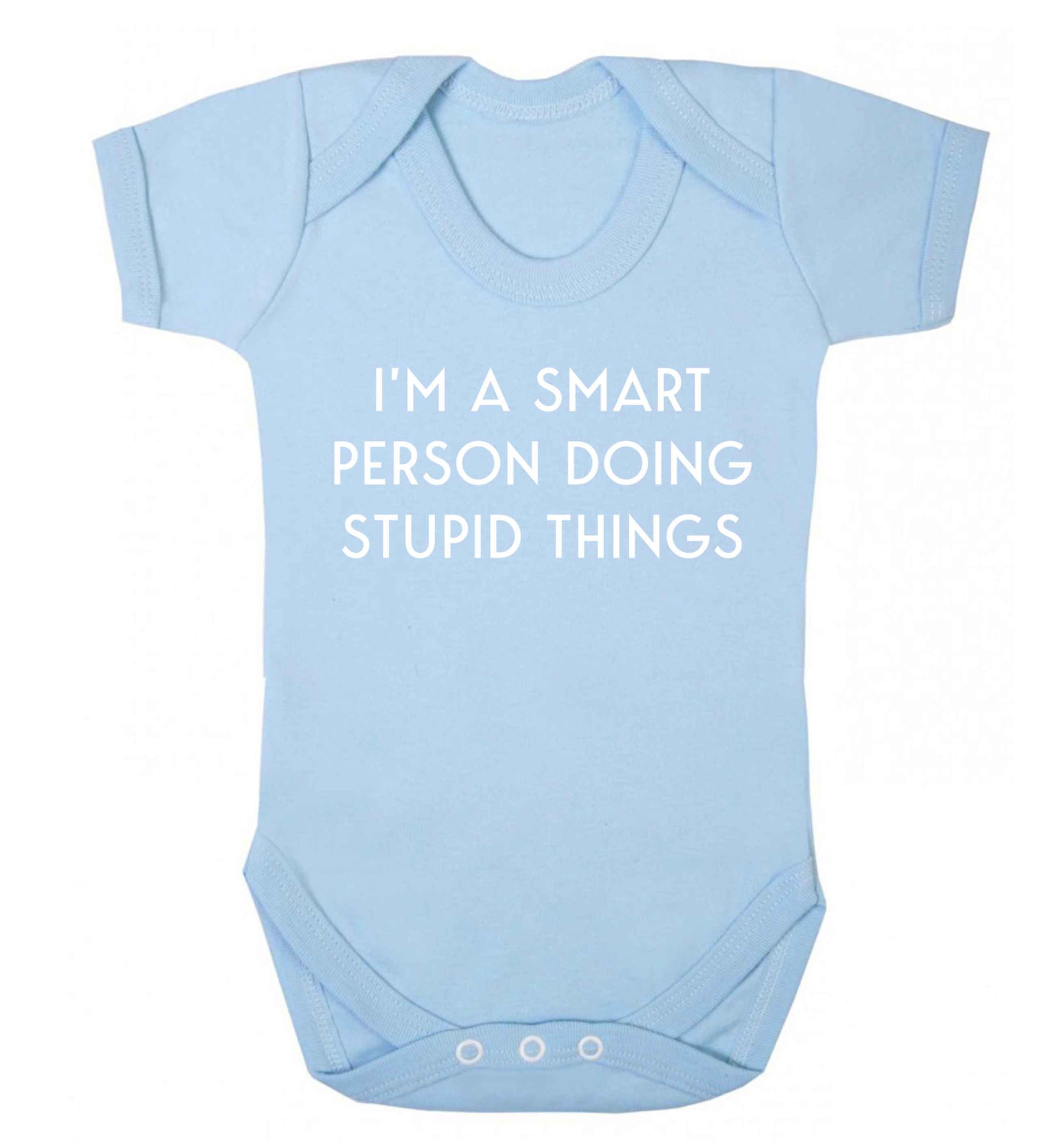 I'm a smart person doing stupid things Baby Vest pale blue 18-24 months