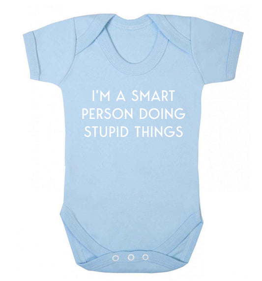 I'm a smart person doing stupid things Baby Vest pale blue 18-24 months
