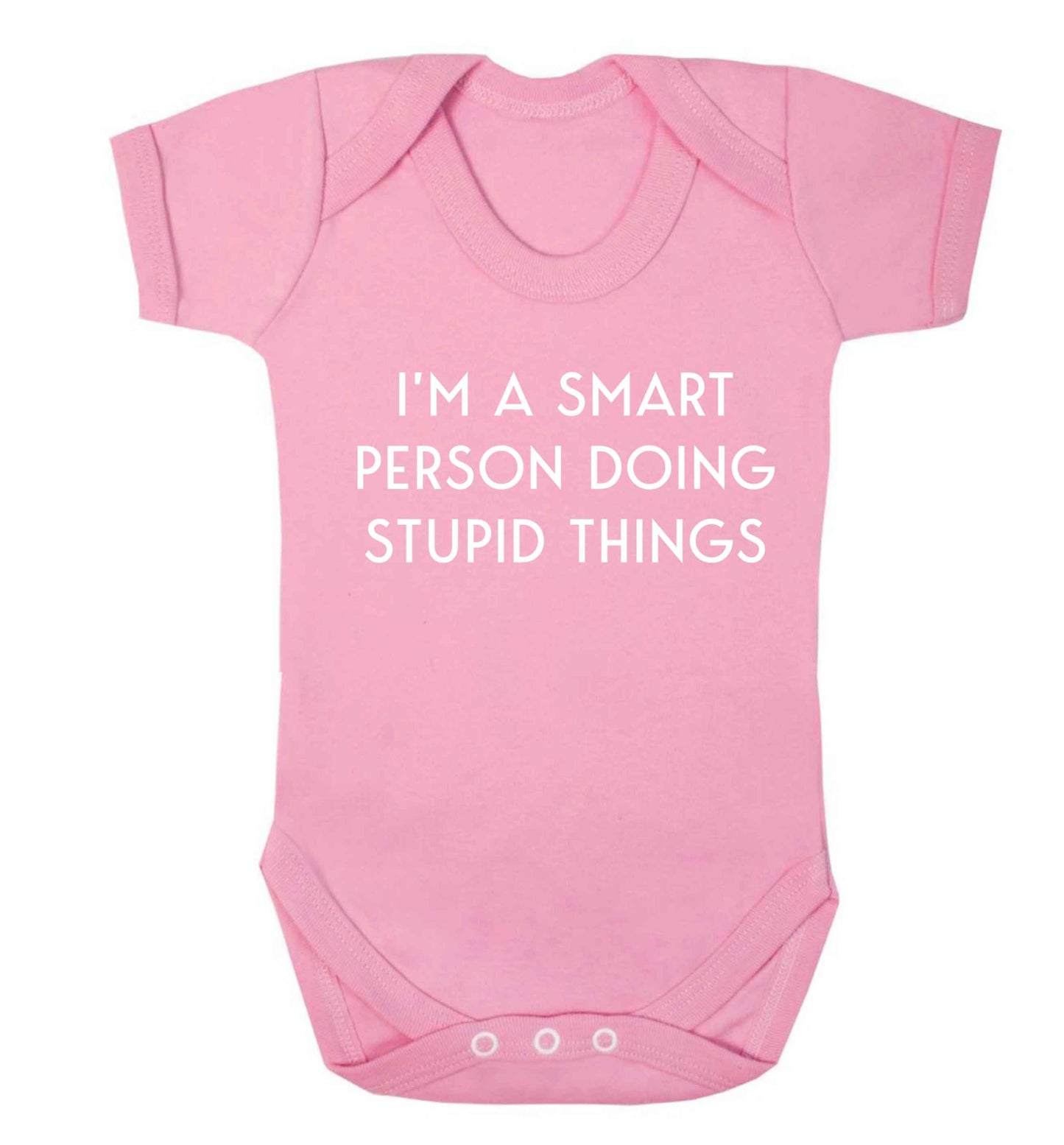 I'm a smart person doing stupid things Baby Vest pale pink 18-24 months