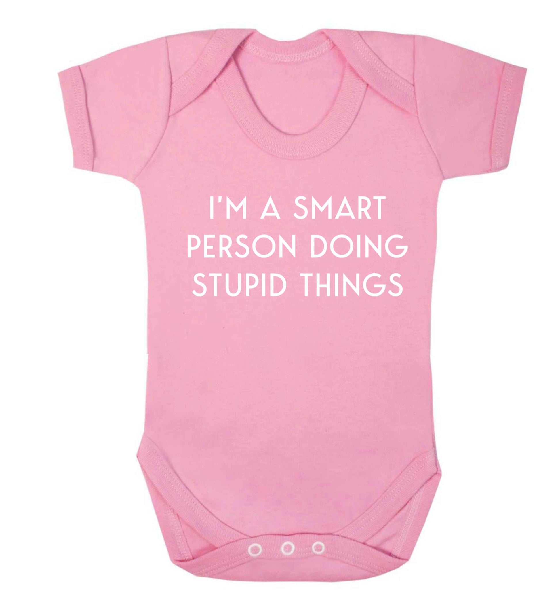 I'm a smart person doing stupid things Baby Vest pale pink 18-24 months