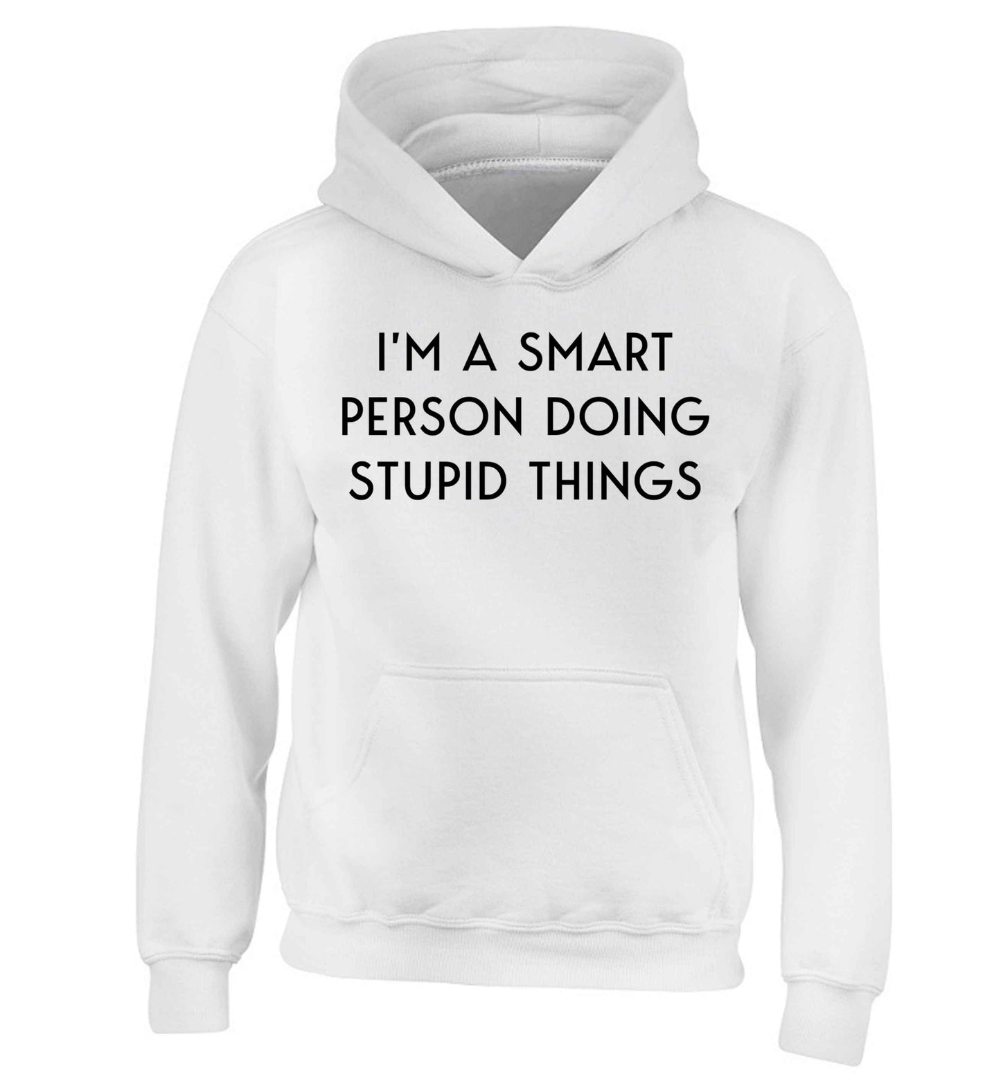 I'm a smart person doing stupid things children's white hoodie 12-13 Years