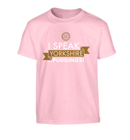 I speak Yorkshire...puddings Children's light pink Tshirt 12-13 Years