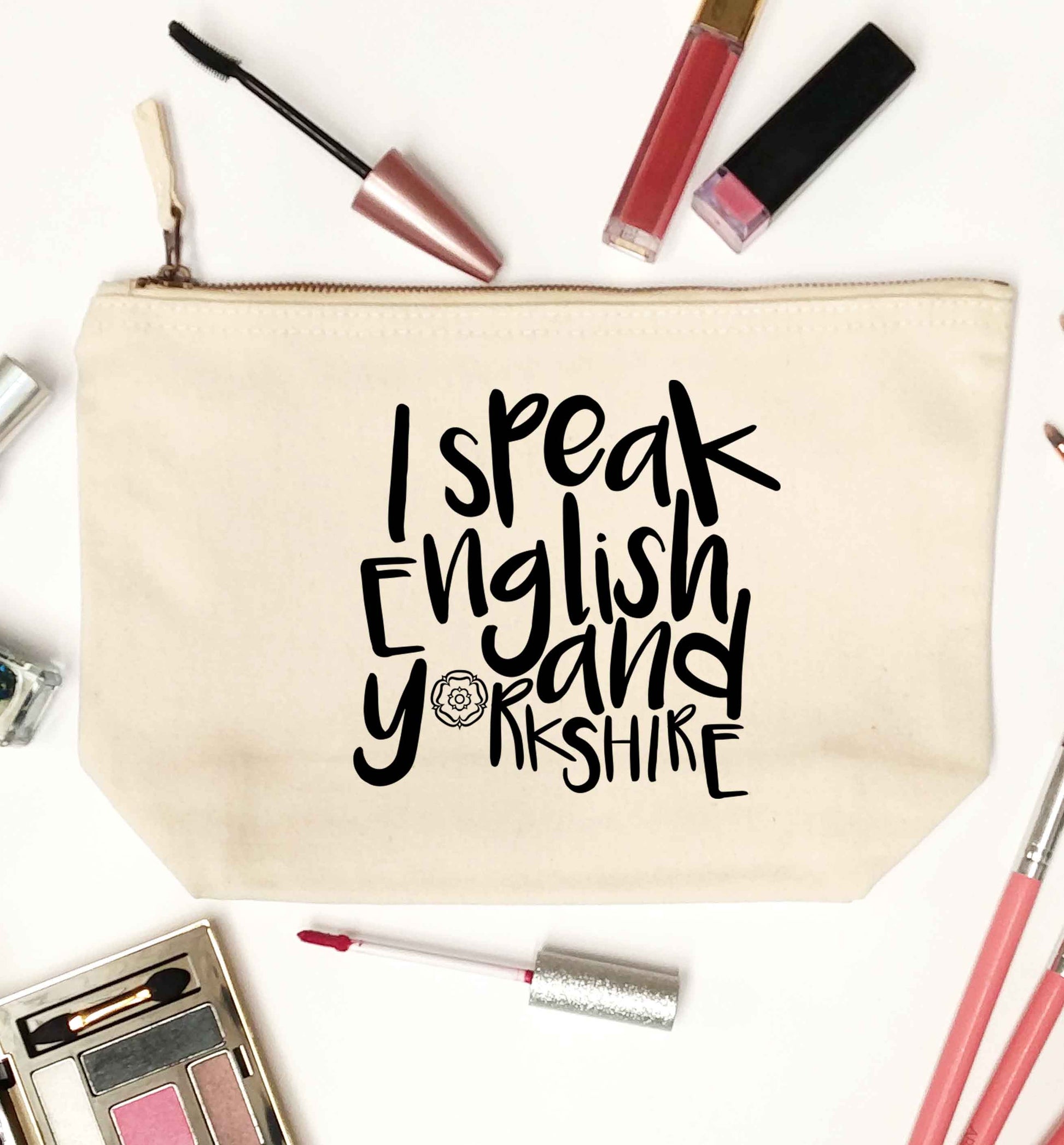 I speak English and Yorkshire natural makeup bag