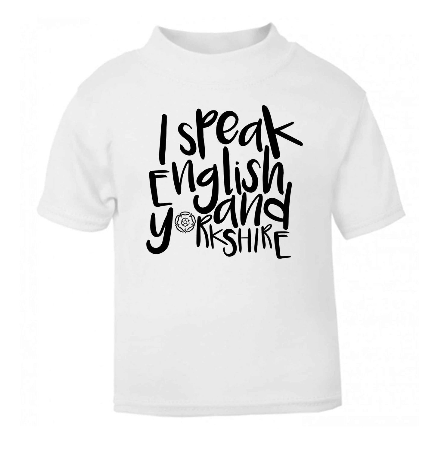 I speak English and Yorkshire white Baby Toddler Tshirt 2 Years