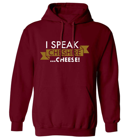 I speak Cheshire cheese adults unisex maroon hoodie 2XL