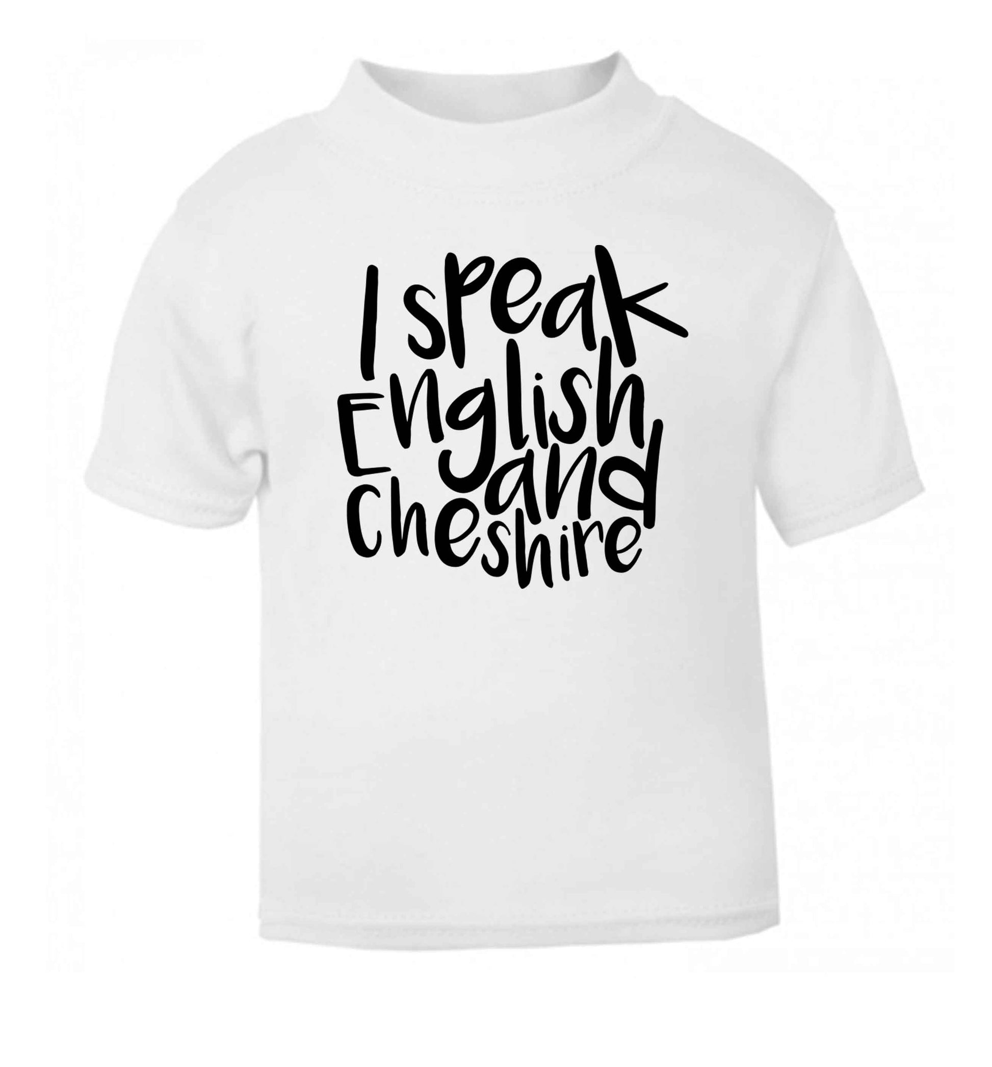 I speak English and Cheshire white Baby Toddler Tshirt 2 Years