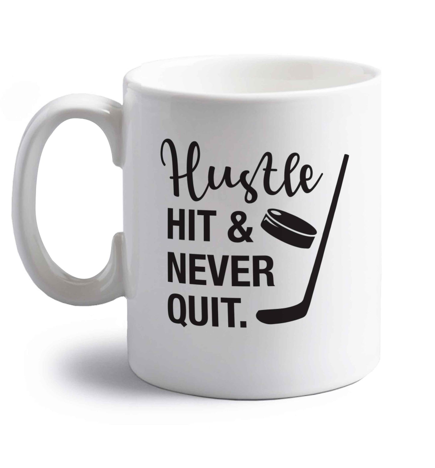 Hustle hit and never quit right handed white ceramic mug 