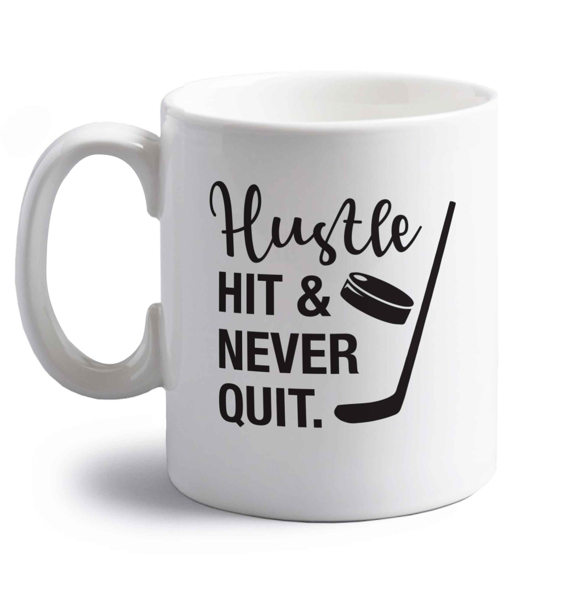 Hustle hit and never quit right handed white ceramic mug 
