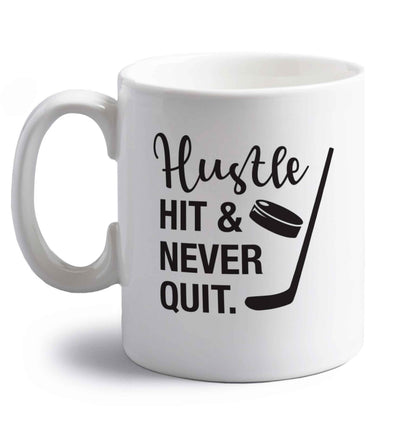 Hustle hit and never quit right handed white ceramic mug 