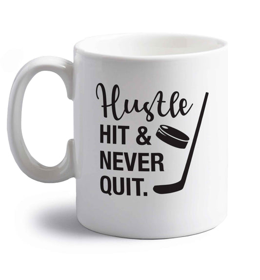 Hustle hit and never quit right handed white ceramic mug 