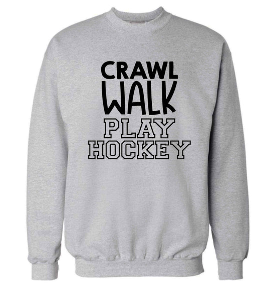 Crawl walk play hockey Adult's unisex grey Sweater 2XL