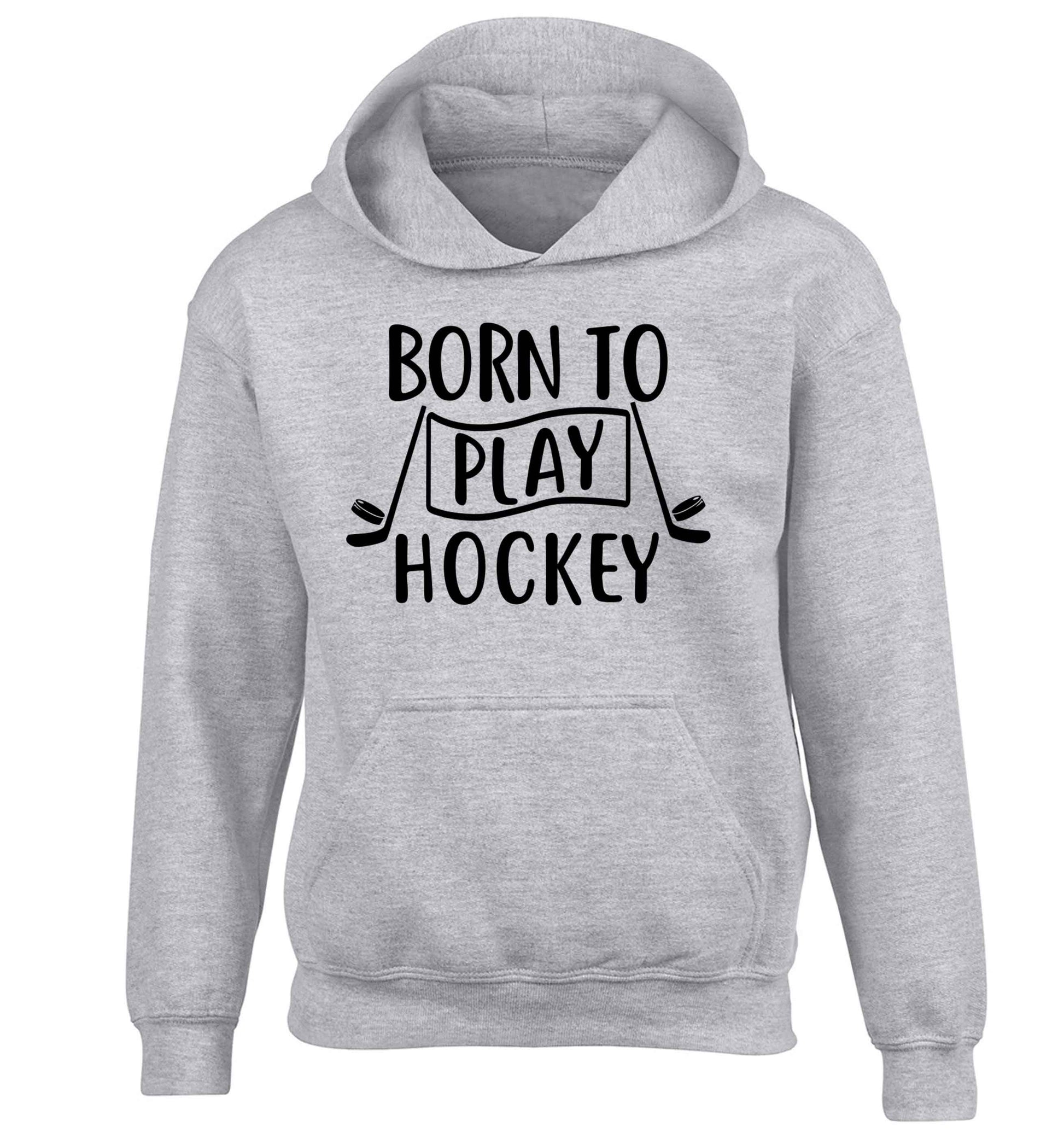 Born to play hockey children's grey hoodie 12-13 Years
