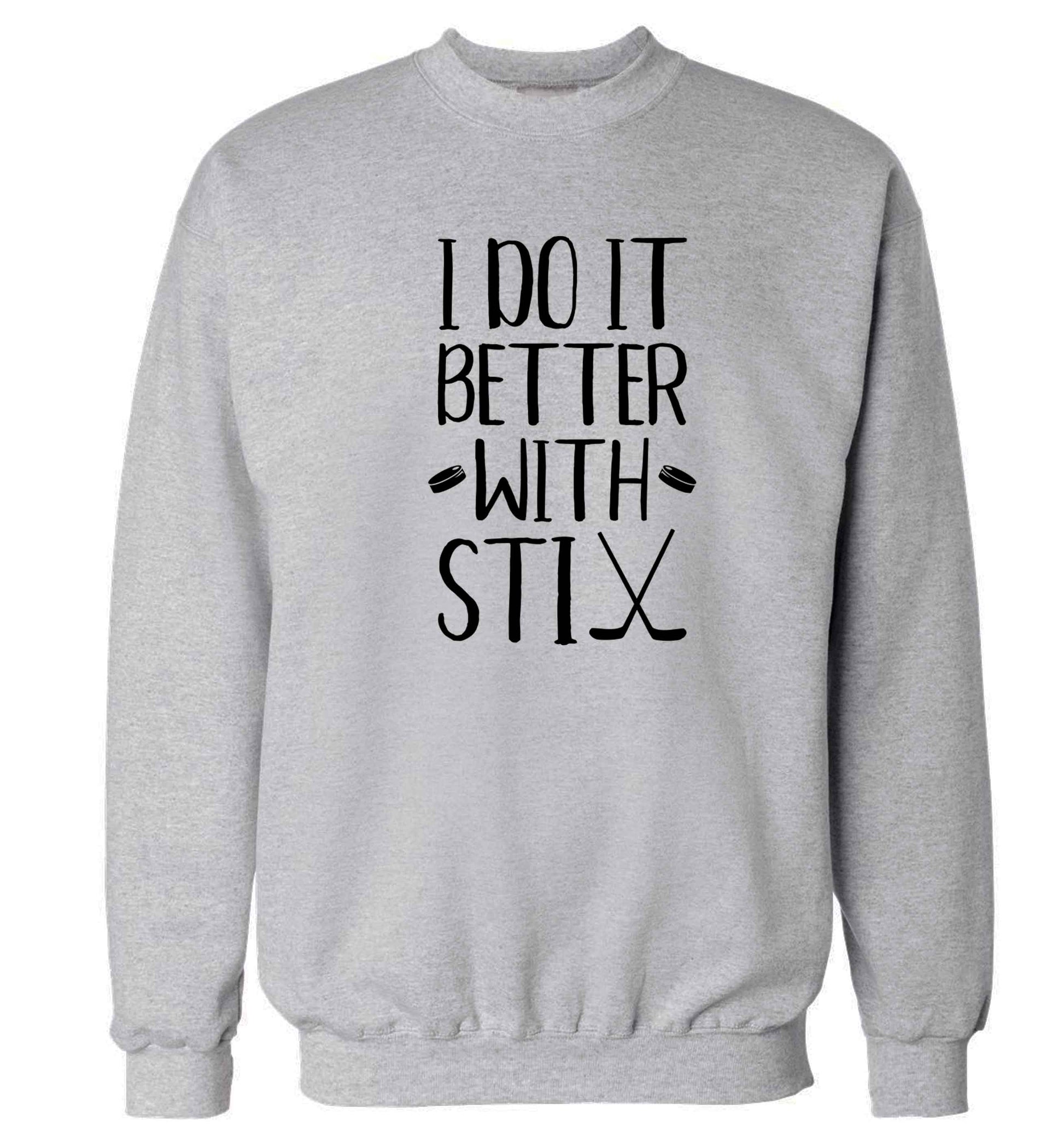 I do it better with stix (hockey) Adult's unisex grey Sweater 2XL