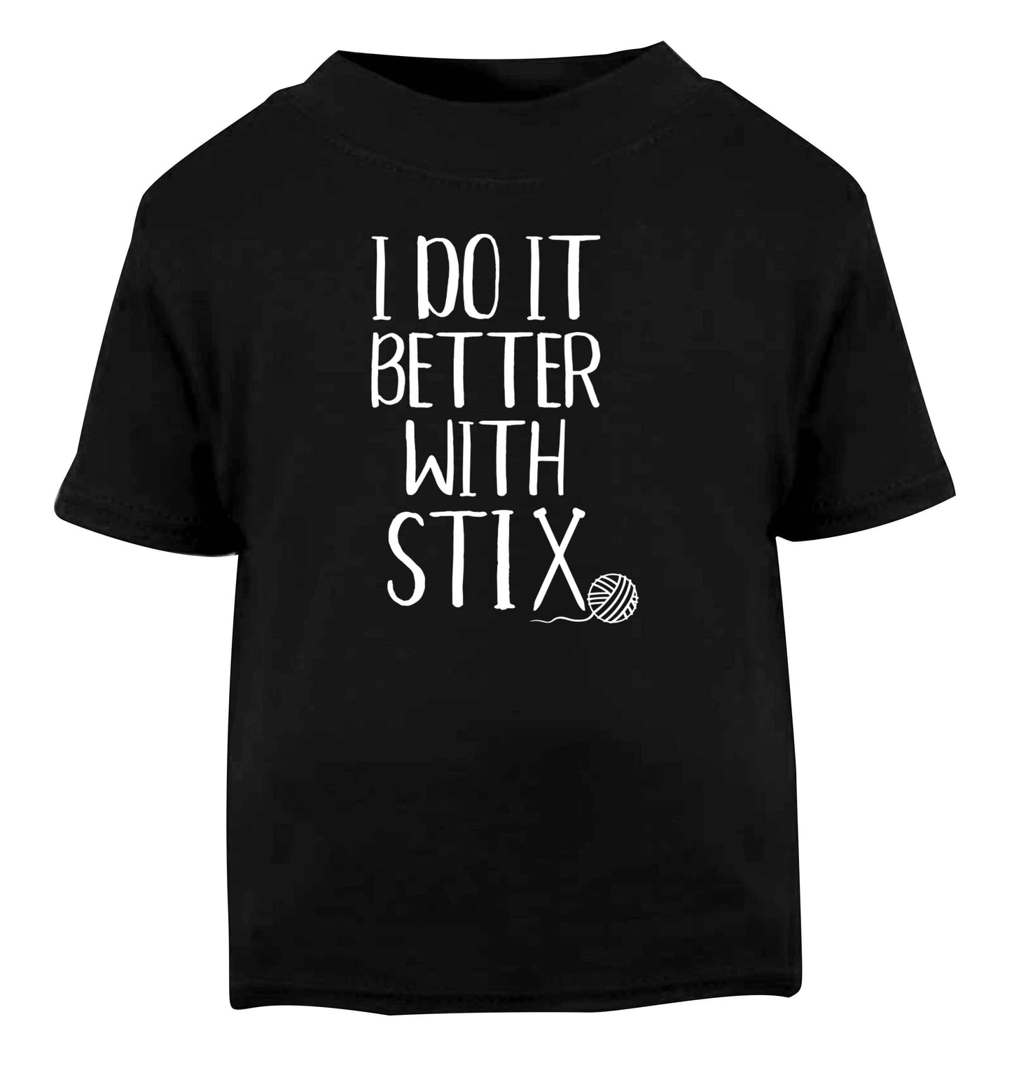 I do it better with stix (knitting) Black Baby Toddler Tshirt 2 years