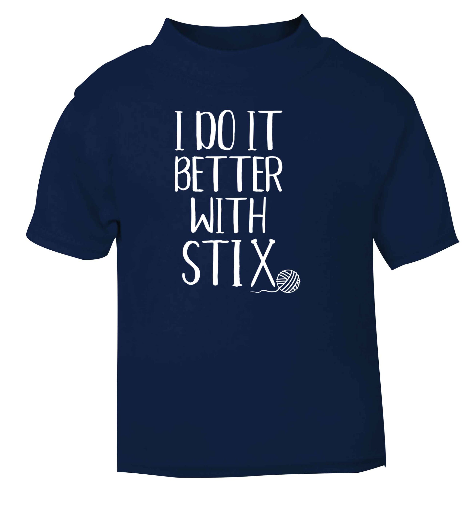 I do it better with stix (knitting) navy Baby Toddler Tshirt 2 Years