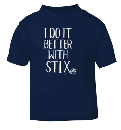 I do it better with stix (knitting) navy Baby Toddler Tshirt 2 Years