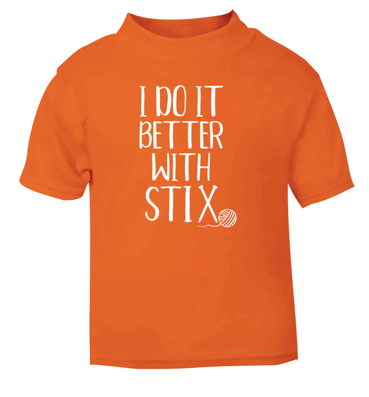 I do it better with stix (knitting) orange Baby Toddler Tshirt 2 Years