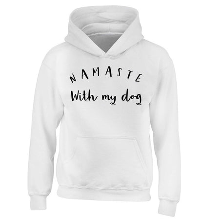 Namaste with my dog children's white hoodie 12-13 Years