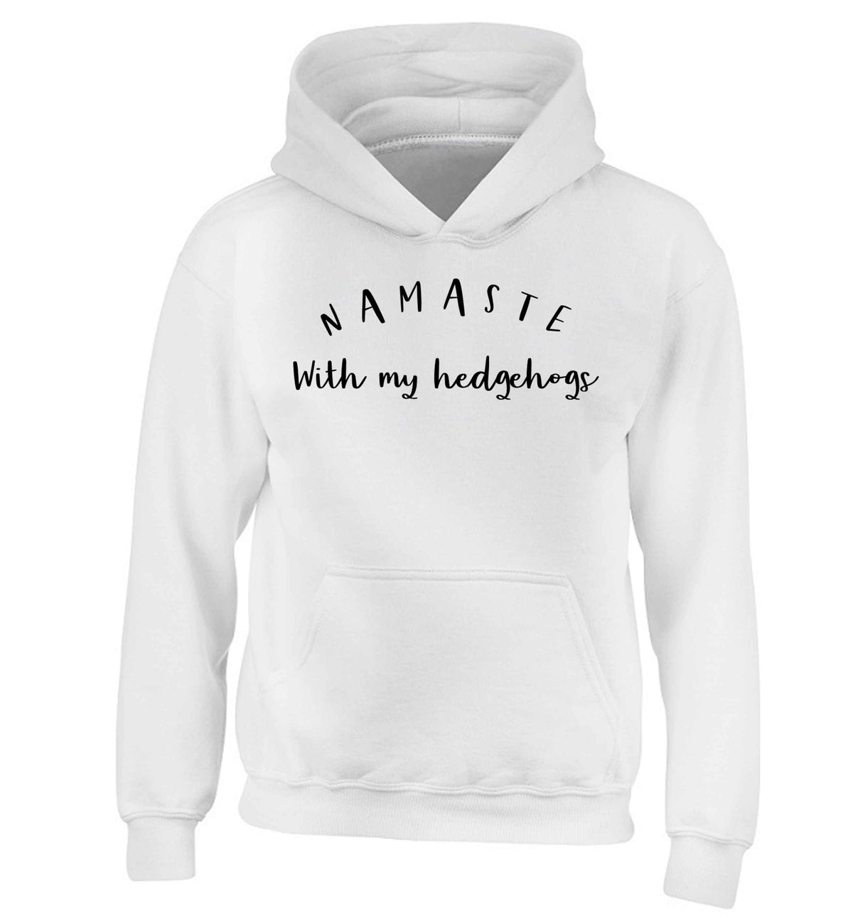 Namaste with my hedgehog children's white hoodie 12-13 Years