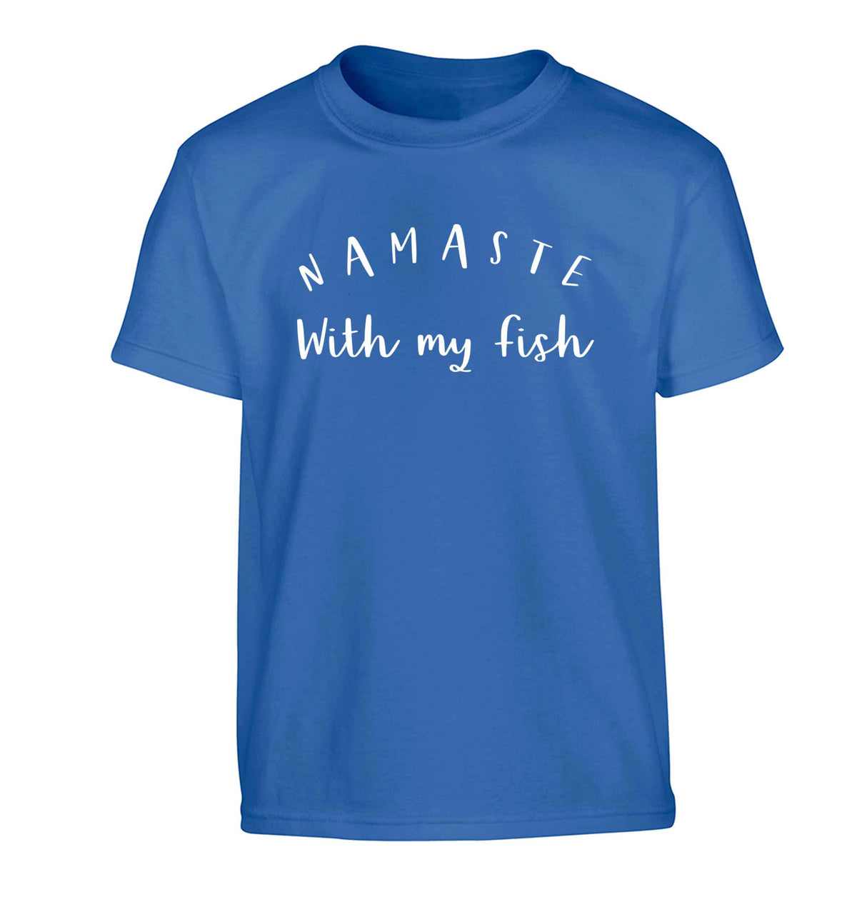 Namaste with my fish Children's blue Tshirt 12-13 Years