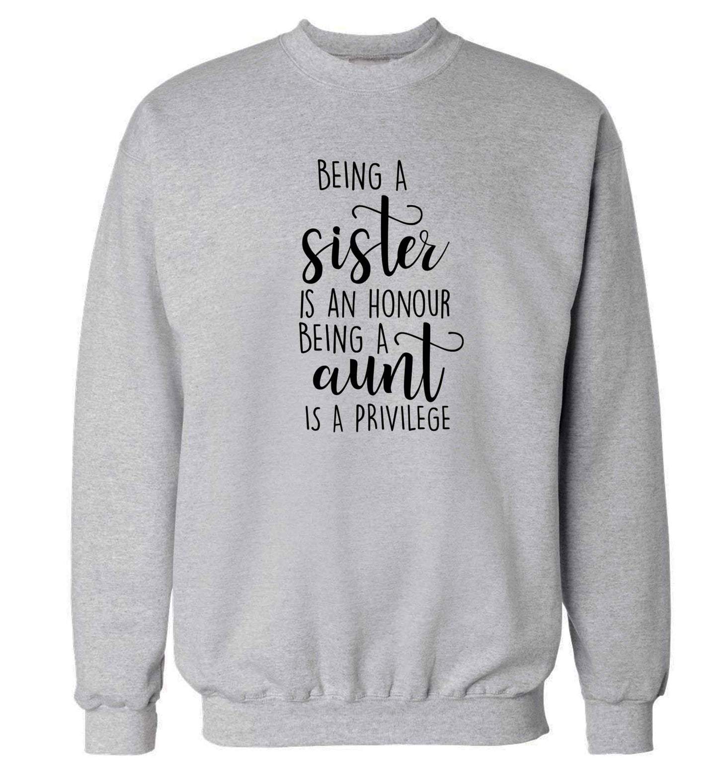 Being a sister is an honour being an auntie is a privilege Adult's unisex grey Sweater 2XL