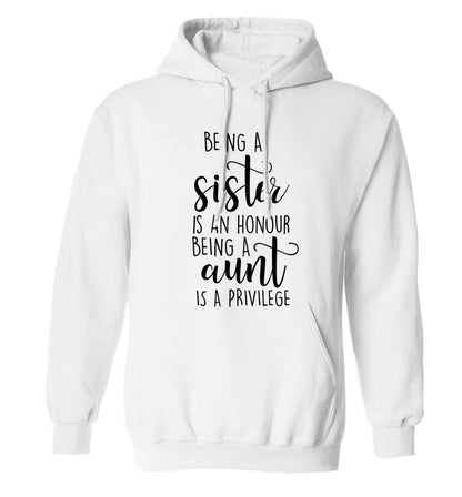 Being a sister is an honour being an auntie is a privilege adults unisex white hoodie 2XL
