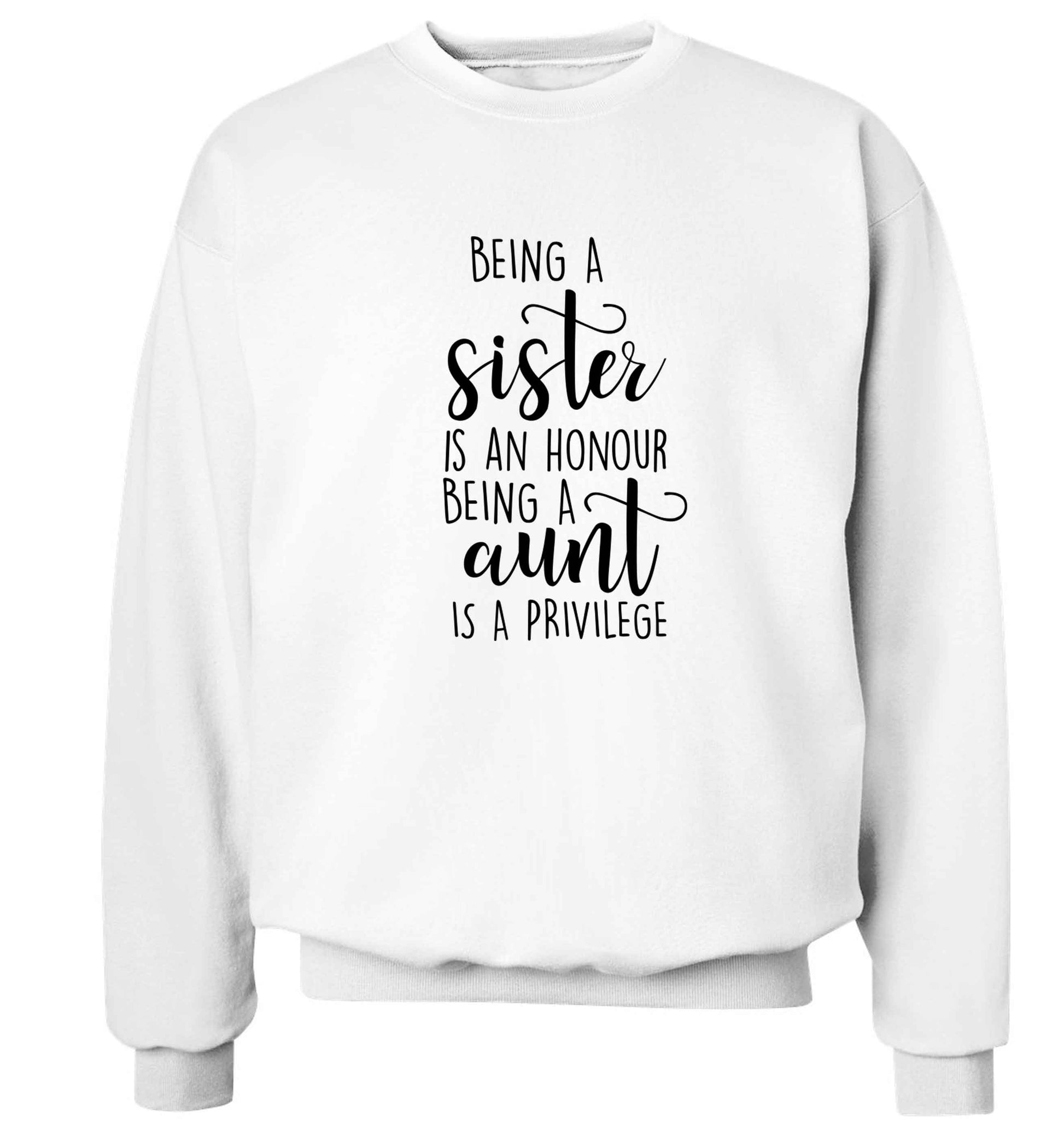 Being a sister is an honour being an auntie is a privilege Adult's unisex white Sweater 2XL