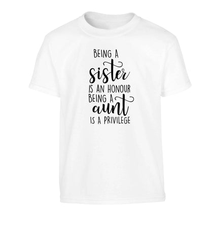 Being a sister is an honour being an auntie is a privilege Children's white Tshirt 12-13 Years