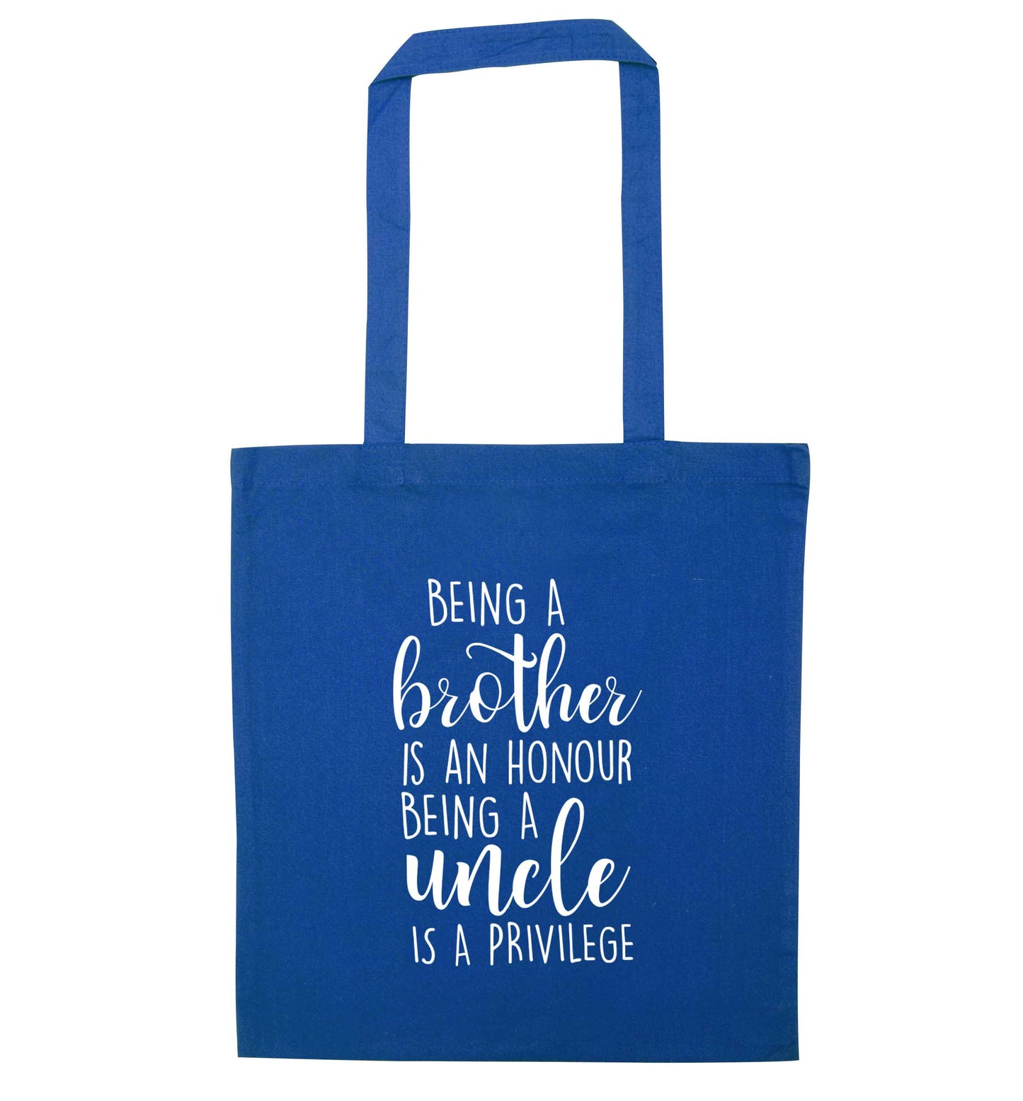 Being a brother is an honour being an uncle is a privilege blue tote bag
