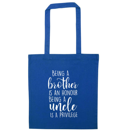 Being a brother is an honour being an uncle is a privilege blue tote bag