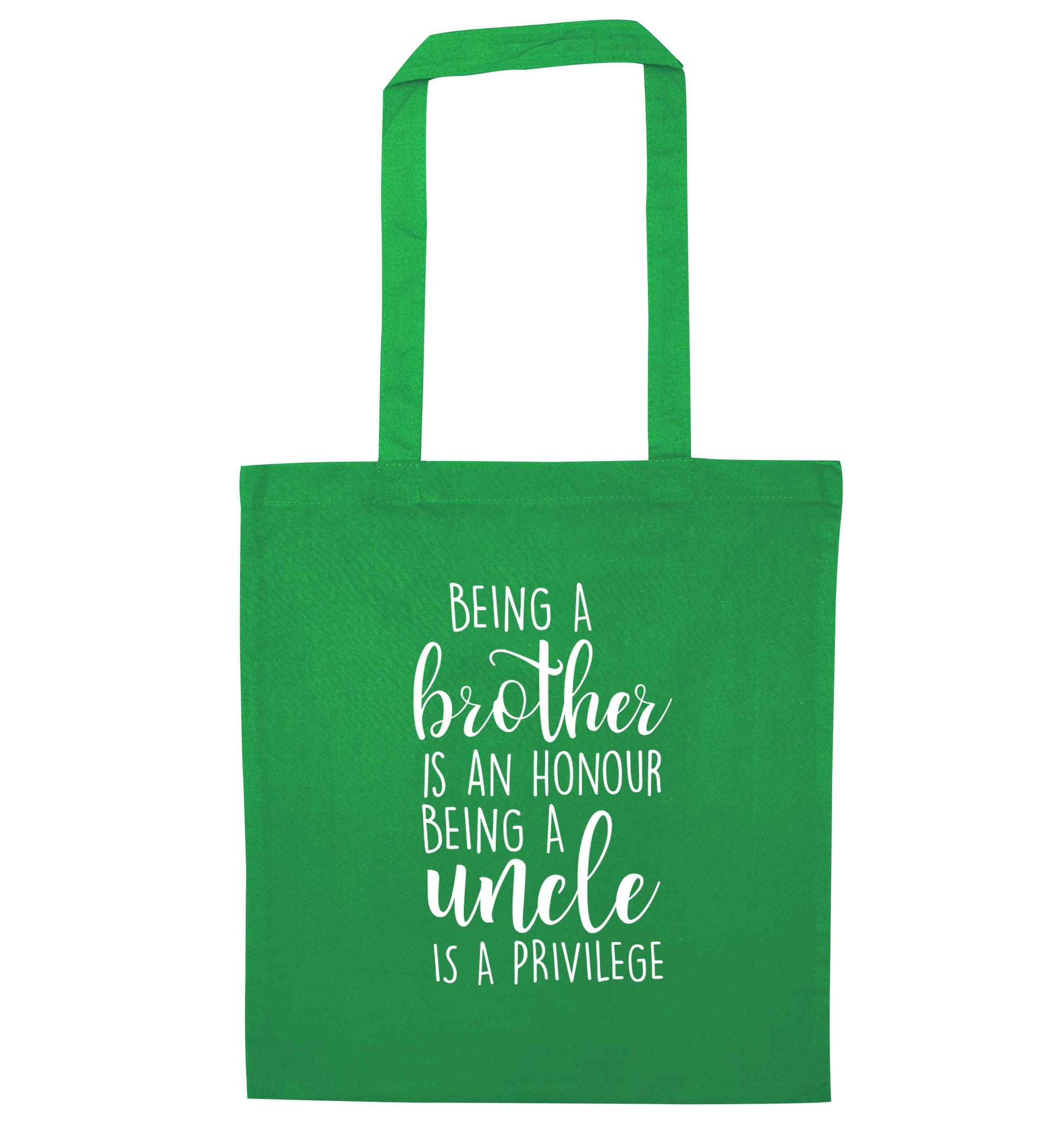 Being a brother is an honour being an uncle is a privilege green tote bag