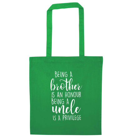 Being a brother is an honour being an uncle is a privilege green tote bag